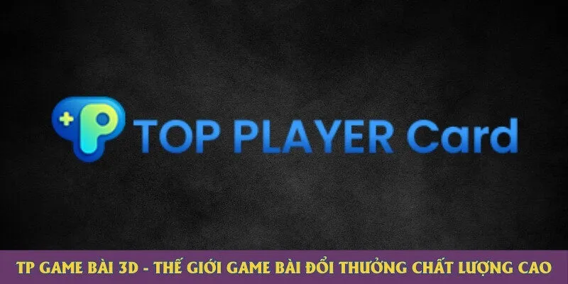 TP game bài 3D